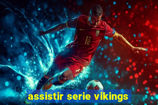 assistir serie vikings